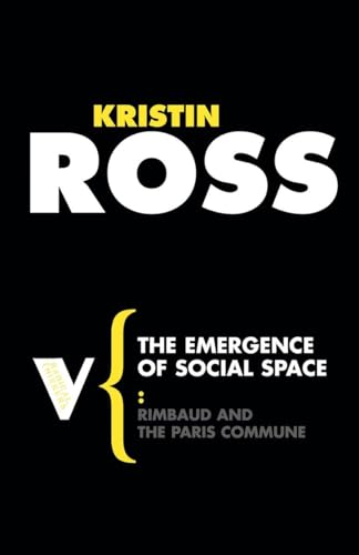 The Emergence of Social Space: Rimbaud and the Paris Commune (Radical Thinkers) von Verso